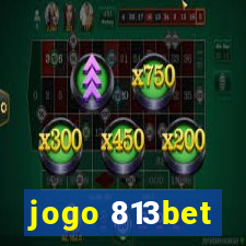 jogo 813bet